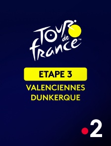 France 2 - Cyclisme - Tour de France 2025 : 3ème étape (Valenciennes / Dunkerque)