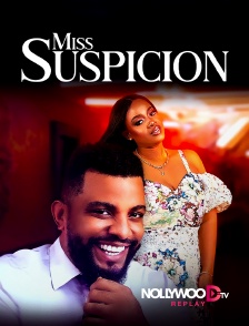 Nollywood Replay - Miss Suspicion en replay