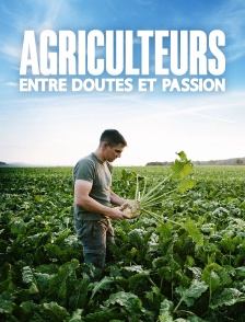 Agriculteurs : entre doutes et passion