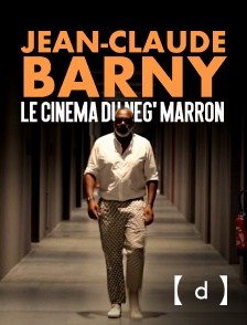 France TV Docs - Jean-Claude Barny, le cinéma du Nèg maron