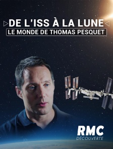 RMC Découverte - Le monde de Thomas Pesquet