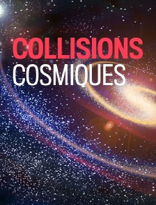 Collisions cosmiques