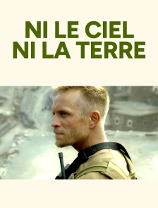 Ni le ciel ni la Terre