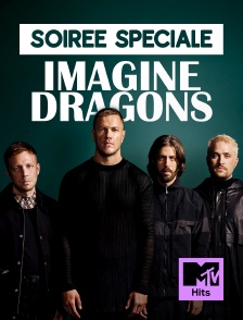 MTV Hits - Soirée Spéciale Imagine Dragons
