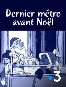 France 3 - Dernier métro avant Noël