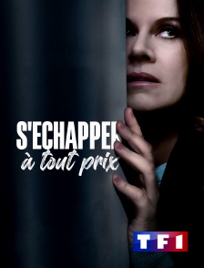 TF1 - S'échapper à tout prix