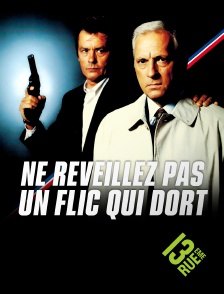 13EME RUE - Ne réveillez pas un flic qui dort