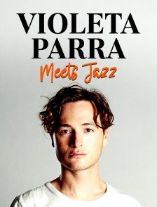 Violeta Parra Meets Jazz