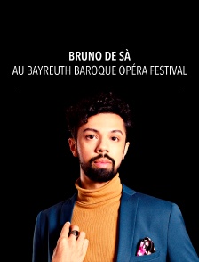 Bruno de Sà au Bayreuth Baroque Opéra Festival