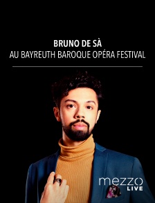 Mezzo Live HD - Bruno de Sà au Bayreuth Baroque Opéra Festival