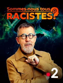 France 2 - Sommes-nous tous racistes ?