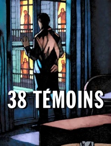 38 témoins