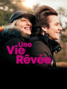 Une vie rêvée