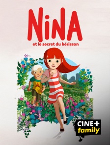 CINE+ Family - Nina et le secret du hérisson en replay