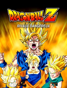 Dragon Ball Z : Rivaux Dangereux