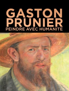 Gaston Prunier, peindre avec humanité