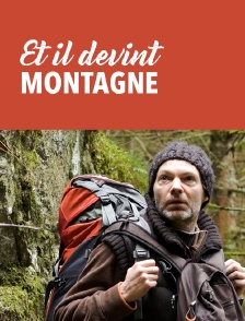Et il devint montagne