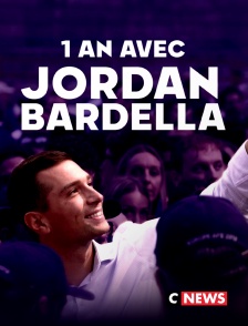 CNEWS - Un an avec Jordan Bardella