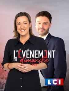 LCI - La Chaîne Info - L'événement du dimanche