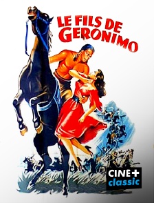 CINE+ Classic - LE FILS DE GERONIMO