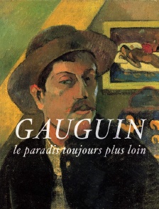 Gauguin, le paradis toujours plus loin