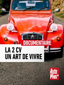 AutoPlus - La 2 CV, un art de vivre