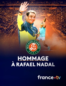 france.tv - Roland-Garros - Hommage à Rafael Nadal