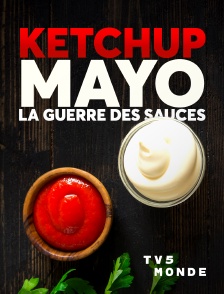 TV5MONDE - Ketchup, mayo, la guerre des sauces