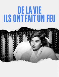 De la vie ils ont fait un feu