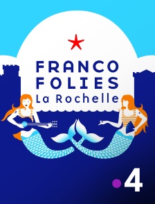 France 4 - Francofolies de La Rochelle 2015