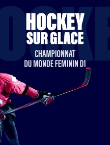 Hockey sur glace : Championnat du monde féminin D1