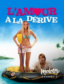 Molotov channels - L'amour à la dérive
