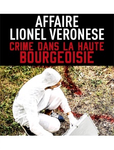 Affaire Véronèse : crime dans la haute bourgeoisie
