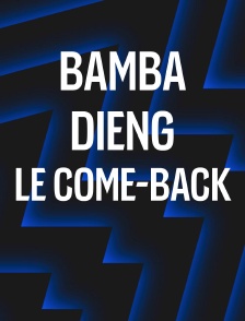 Bamba Dieng, le come-back