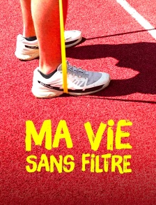 Ma vie sans filtre