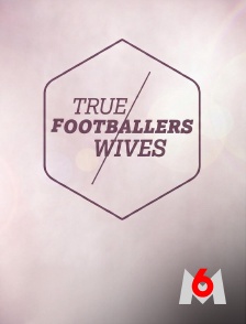 M6 - True footballers' wives