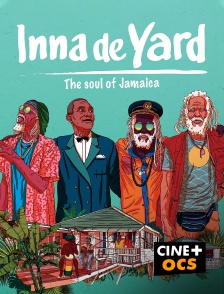 CINÉ Cinéma - Inna de Yard