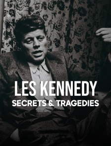 Les Kennedy - Secrets & tragédies