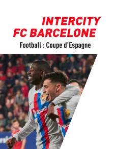 Football - Coupe d'Espagne : Intercity / FC Barcelone