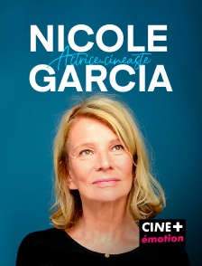 CINE+ Emotion - Nicole Garcia, actrice-cinéaste