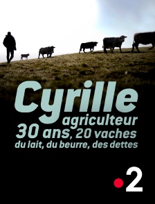 France 2 - Cyrille, agriculteur, 30 ans, 20 vaches, du lait, du beurre, des dettes