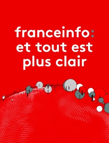 franceinfo: et tout est plus clair