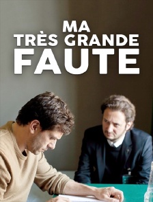 Ma très grande faute