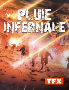 TFX - Pluie infernale