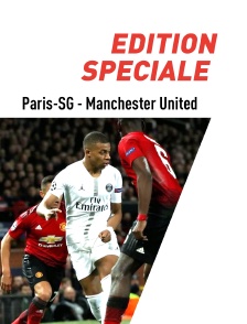 Edition spéciale - Paris SG - Manchester United