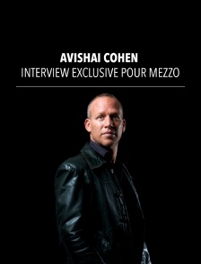 Avishai Cohen : interview exclusive pour Mezzo
