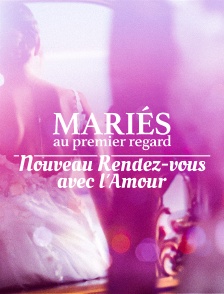 Mariés au premier regard : nouveau rendez-vous avec l'amour