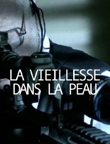 La vieillesse dans la peau