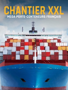 Chantier XXL : méga porte-conteneurs français