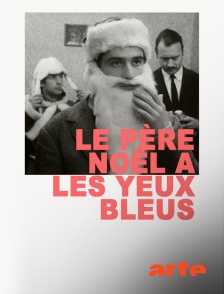 Arte - Le Père Noël a les yeux bleus